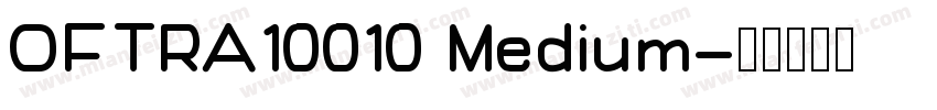 OFTRA10010 Medium字体转换